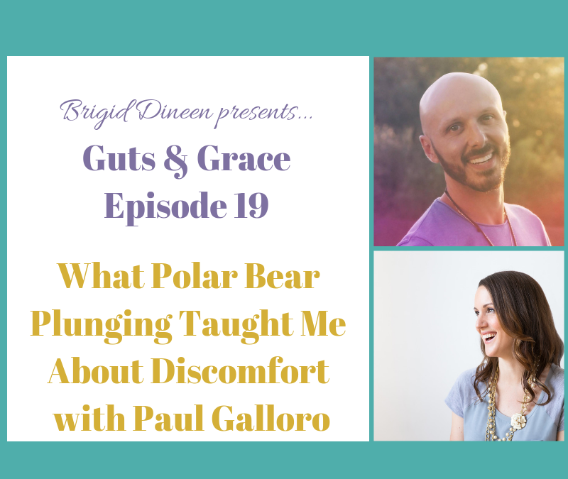 Guts & Grace – Episode 19: What Polar Bear Plunging Taught Me About Discomfort with Paul Galloro