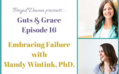 Guts & Grace – Episode 16: Embracing Failure with Mandy Wintink