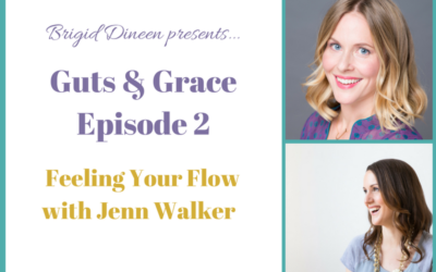 Guts & Grace Episode 2: Feeling Your Flow with Jenn Walker